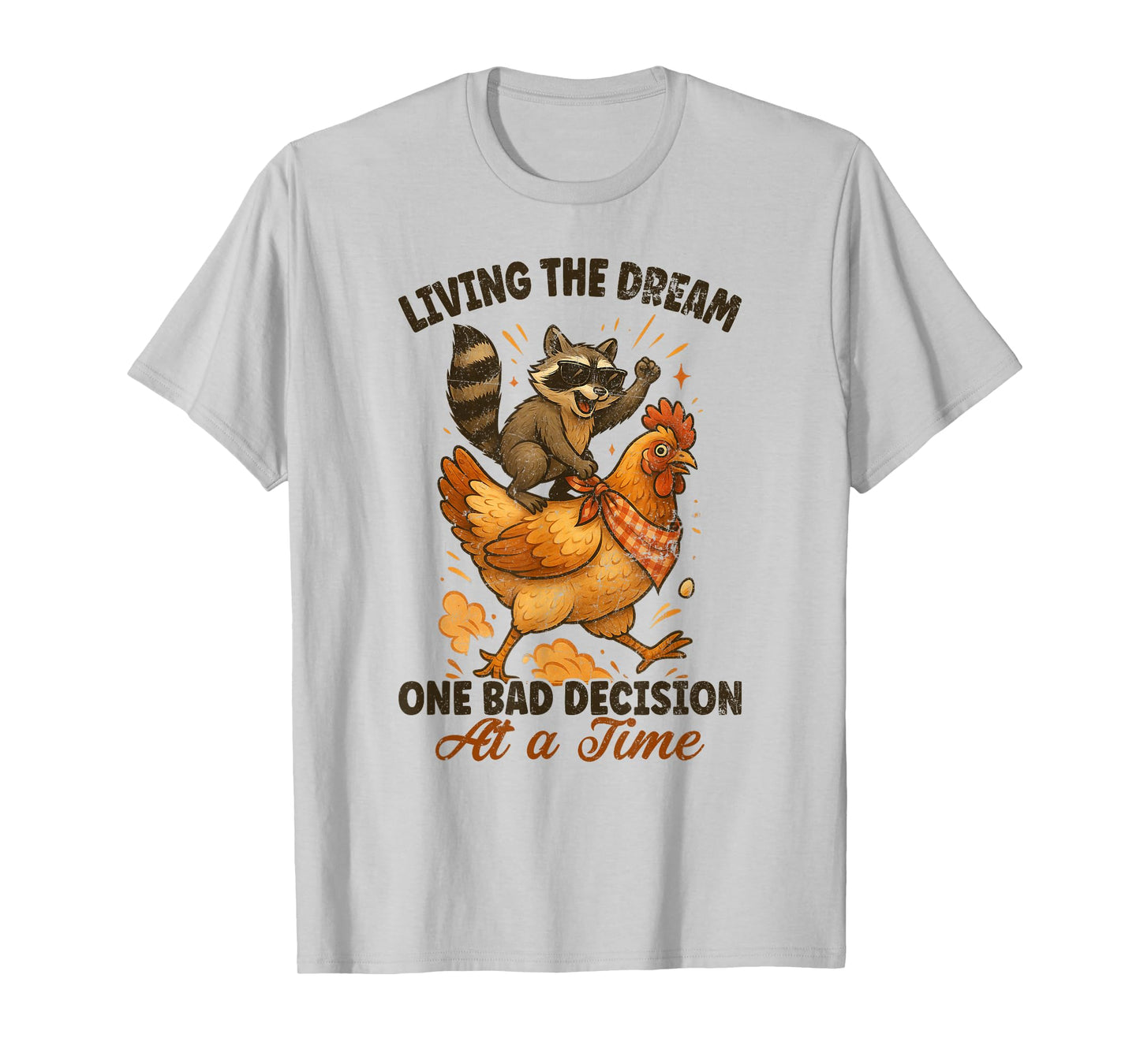 Living The Dream One Bad Decision At a Time Raccoon Cowboy T-Shirt