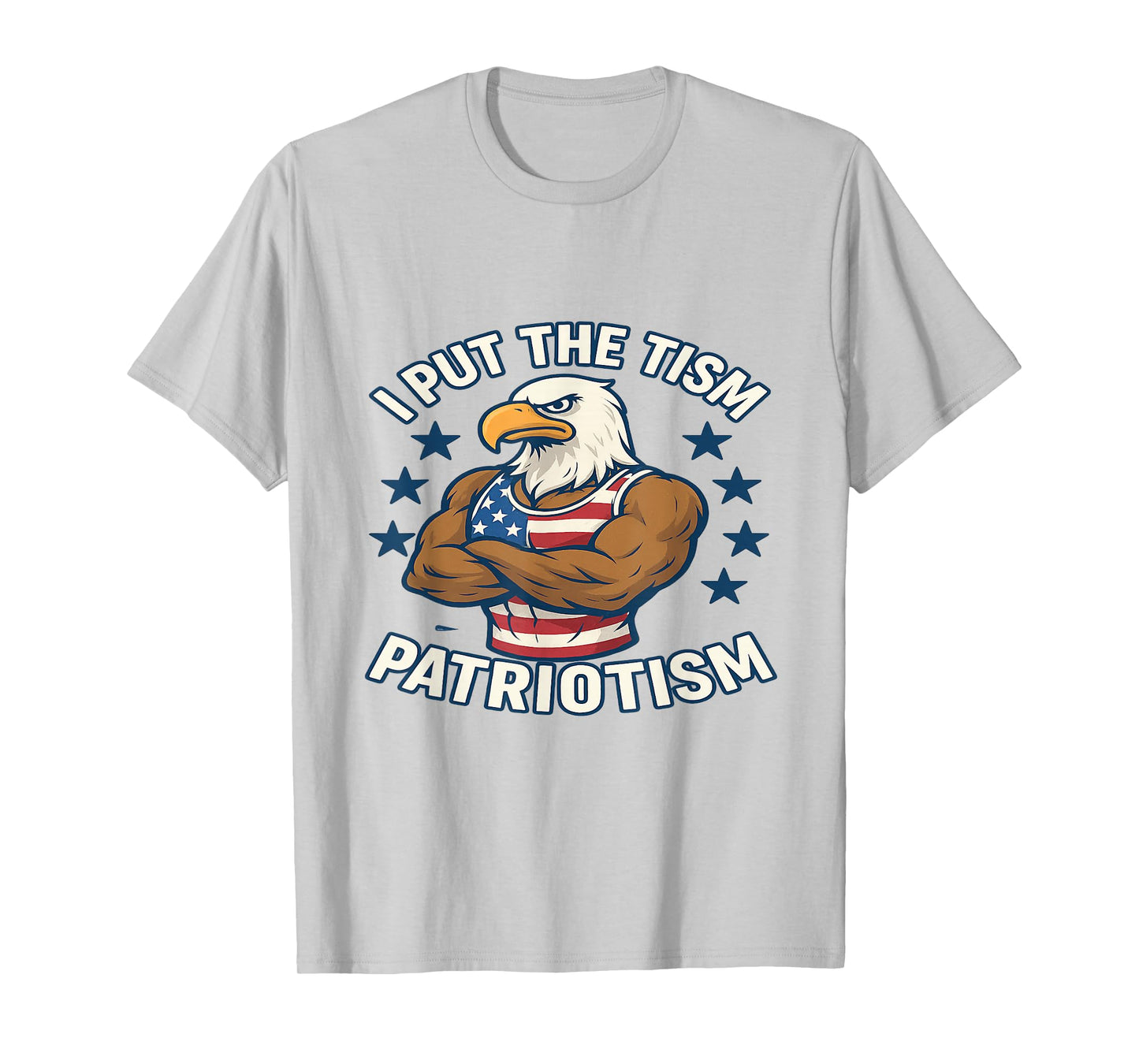Funny I Put The Tism in Patriotism Athletic Eagle T-Shirt