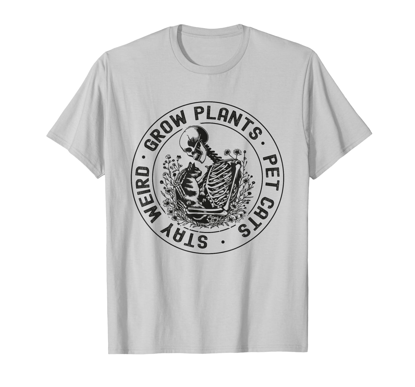 Grow Plants Pet Cats Stay Weird Funny Skeleton Gardening Cat T-Shirt