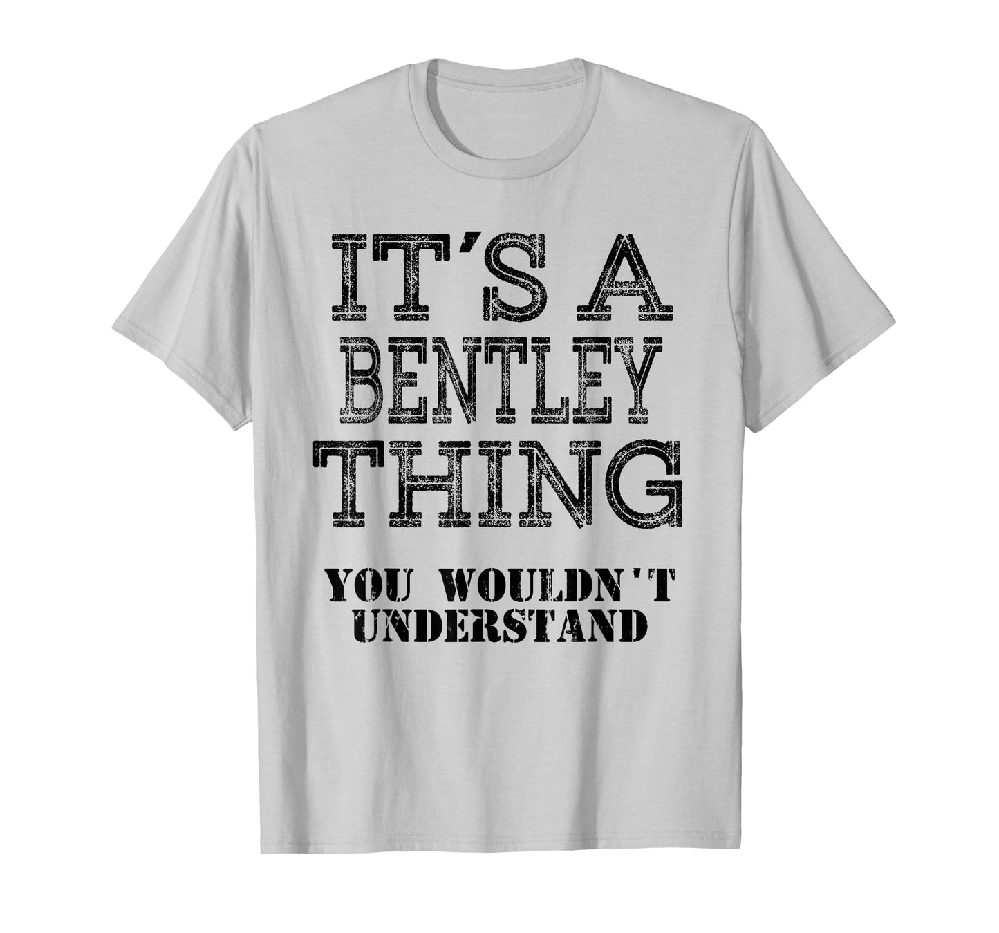 Its A BENTLEY Thing You Wouldnt Understand Matching Family T-Shirt