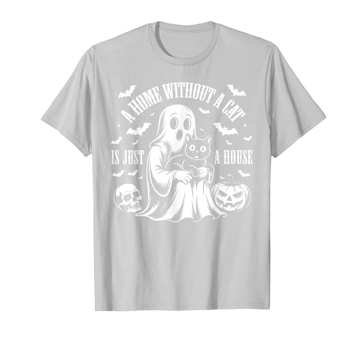 Halloween A Home Without a Cat is just A House Boo Ghost Cat T-Shirt