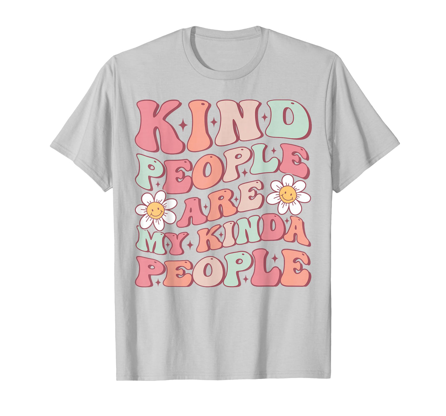 Kind People Are My Kinda People Groovy Kindness Daisy Flower T-Shirt