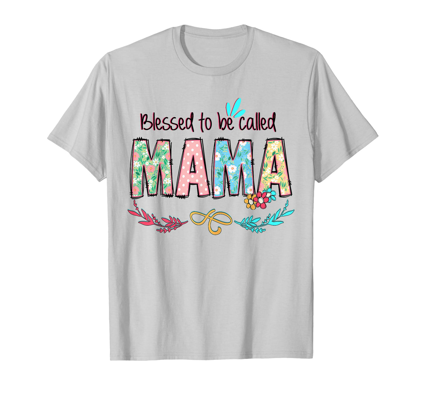 Blessed to Be Called Mama Floral Mother's Day T-Shirt