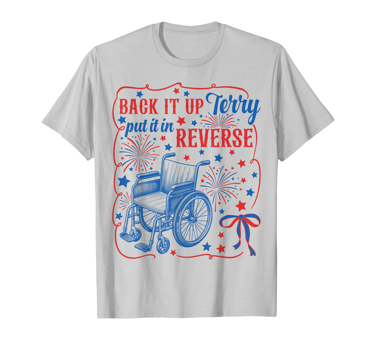 Back It Up Terry Put It In Reverse Firework 4th Of July T-Shirt