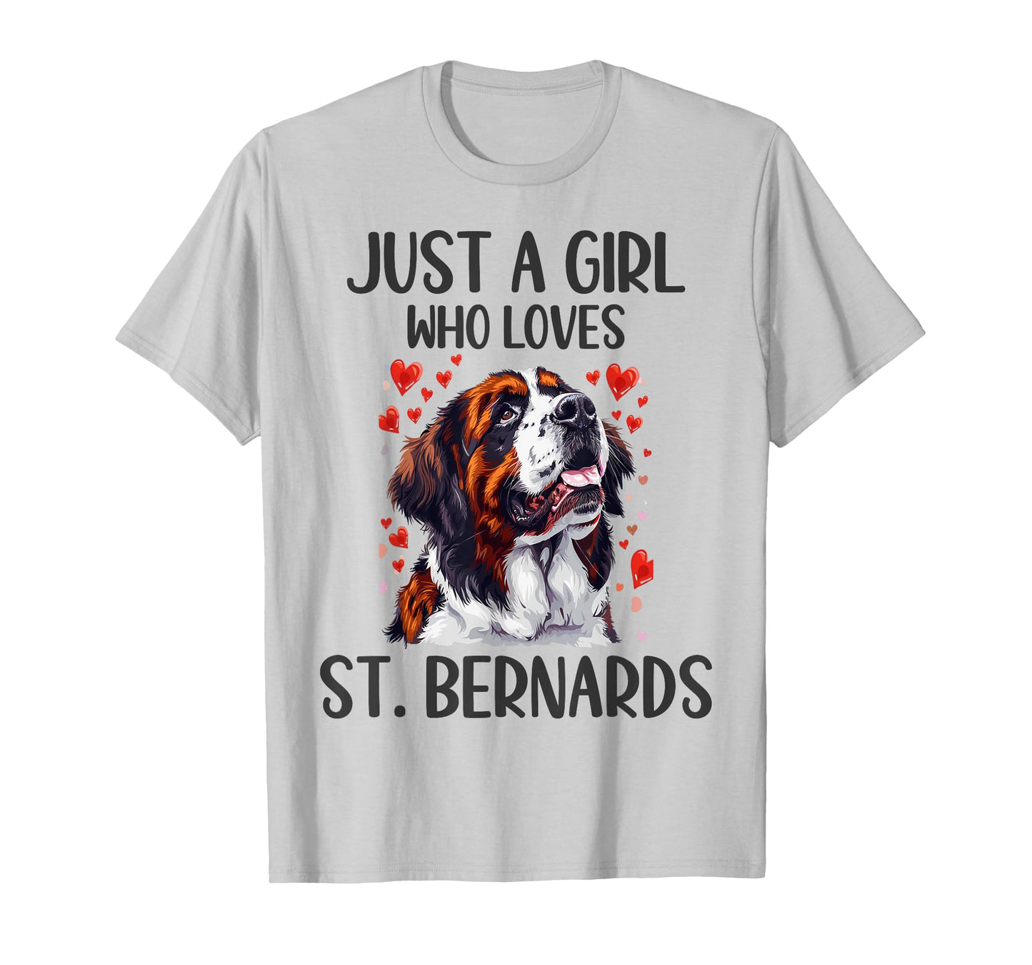 Just a Girl Who Loves St Bernards Funny Saint Bernard Owner T-Shirt