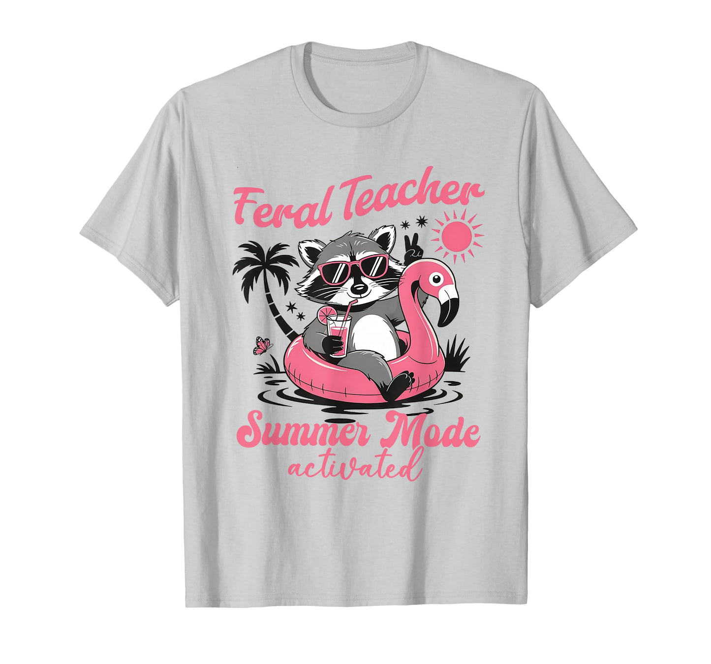 Feral Teacher Summer Mode Activated Funny Cute Raccoon T-Shirt