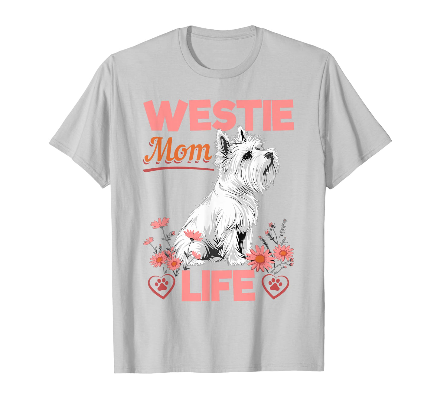 Westie West Highland White Terrier Dog Breed Westie Mom Life T-Shirt