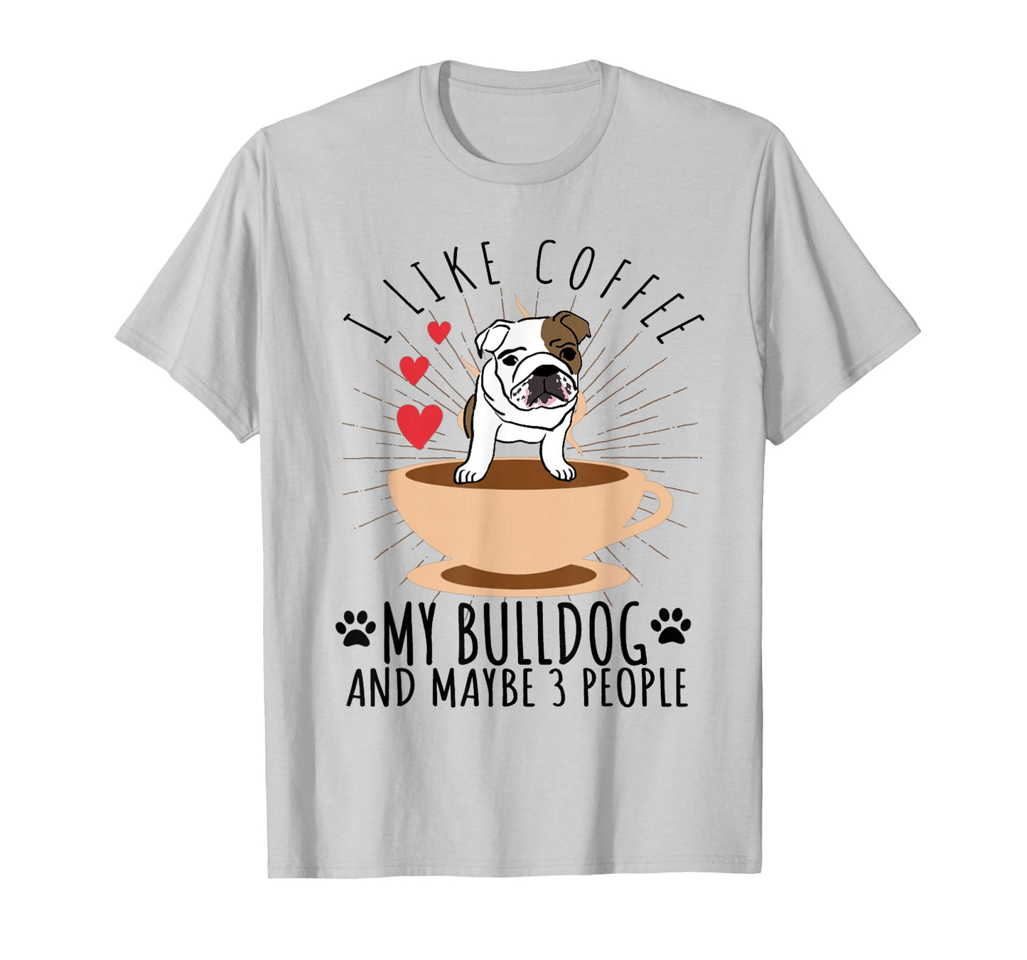 English Bulldog Shirt - Funny I Like Coffee My Bull Dog T-Shirt