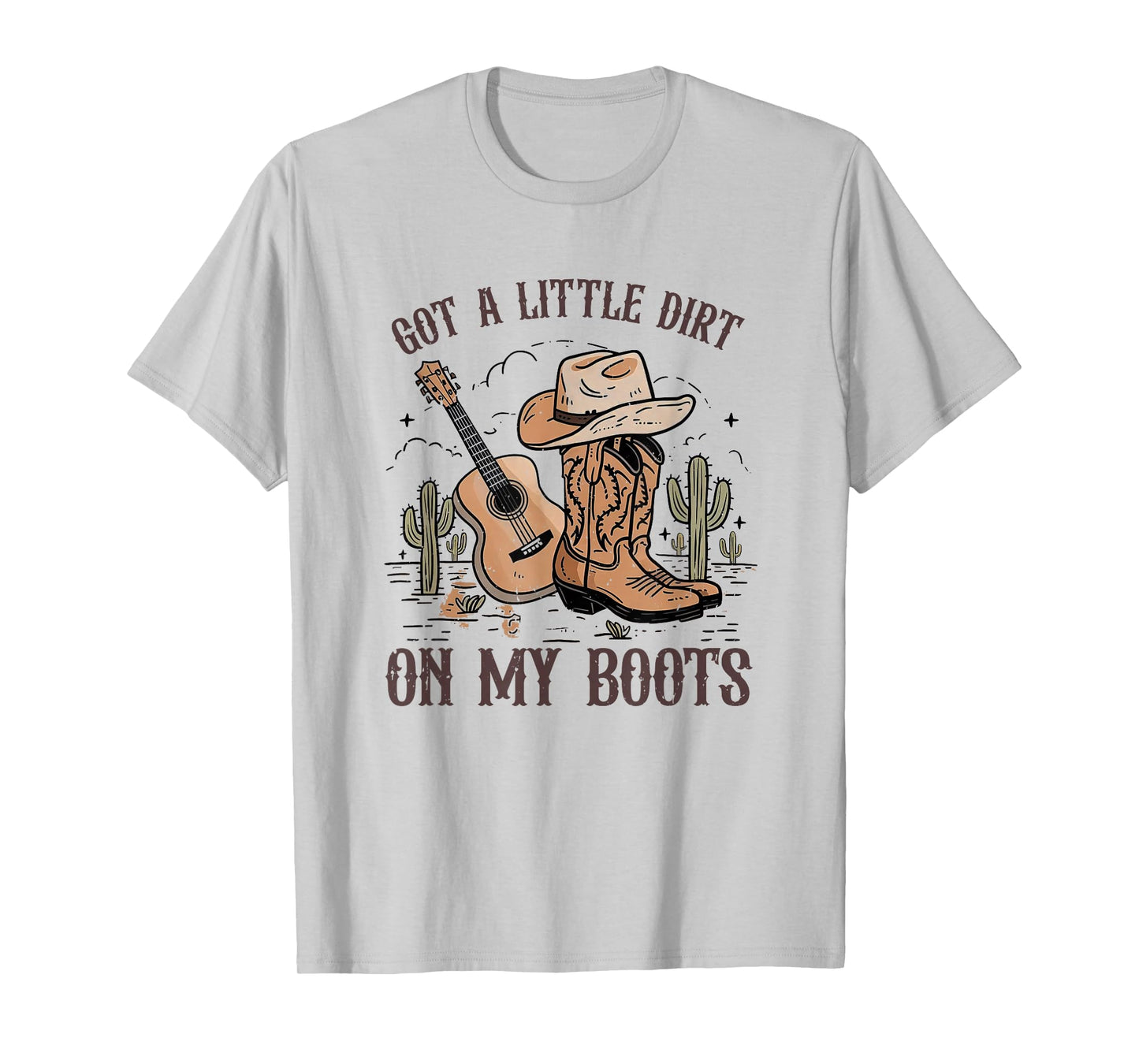 Got A Little Dirt On My Boots Cowgirl Hat Western Country T-Shirt