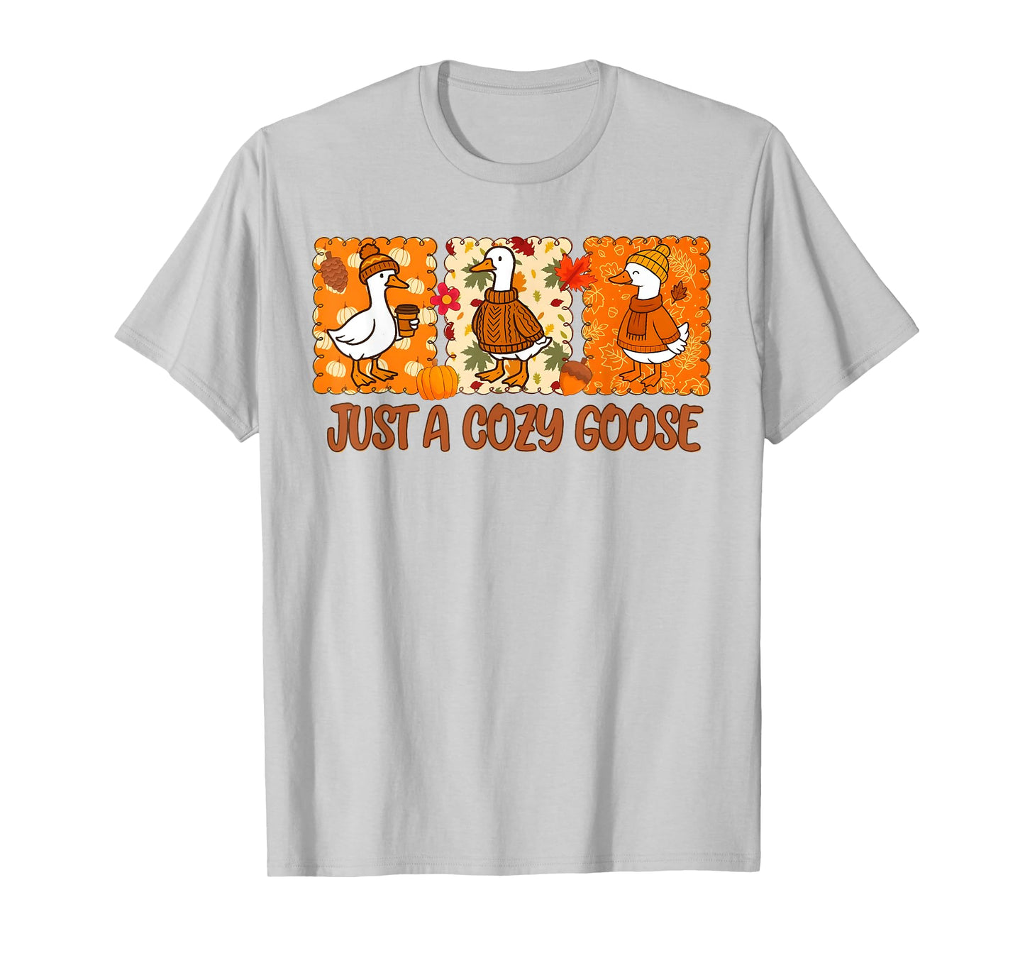 Funny Silly Fall Goose Autumn Just A Cozy Goose Women Girl T-Shirt
