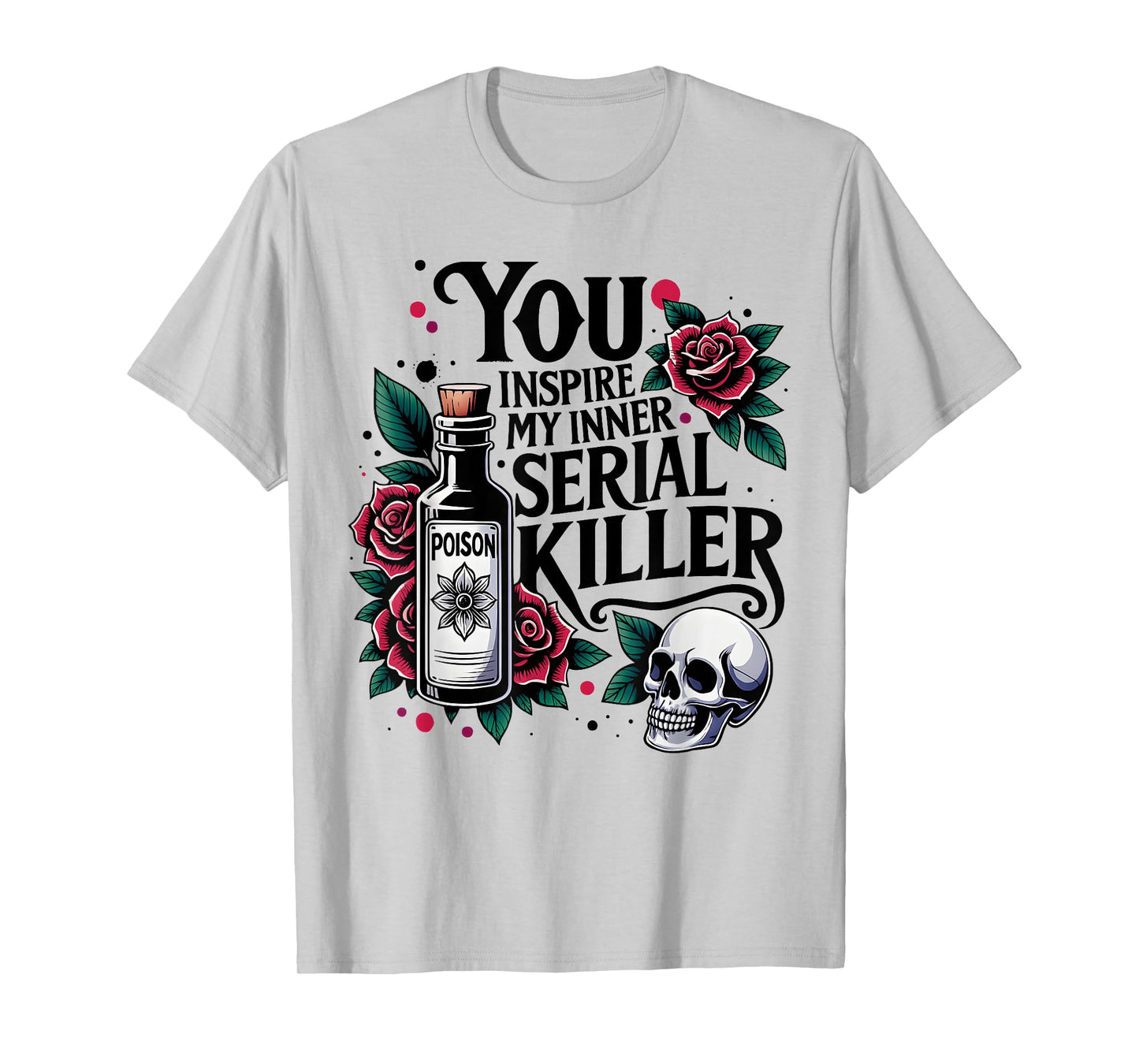 Spooky Season - You Inspire My Inner Serial Killer T-Shirt