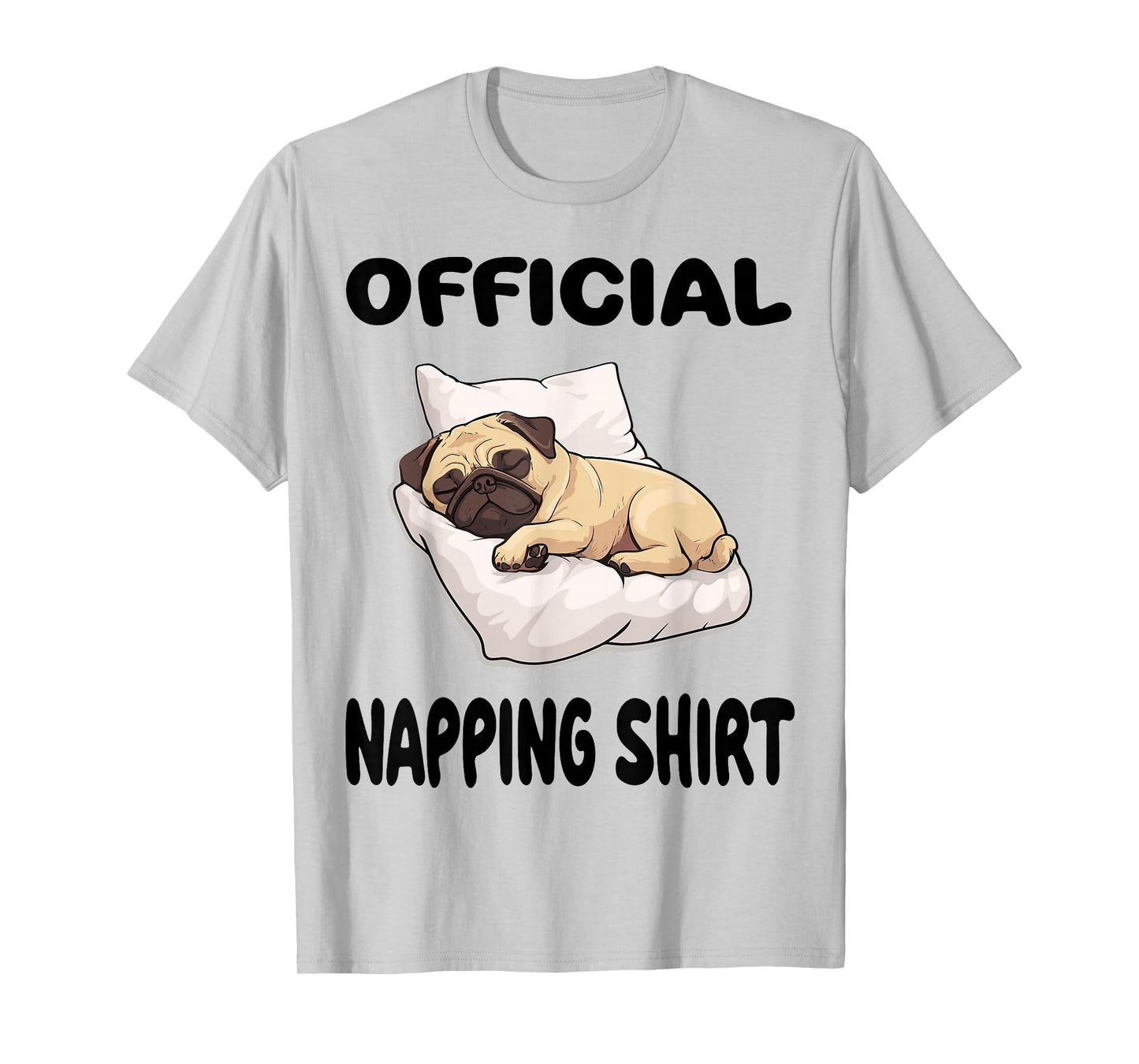Pug Puggy Dog Pajamas Nightgown Official Napping T-Shirt