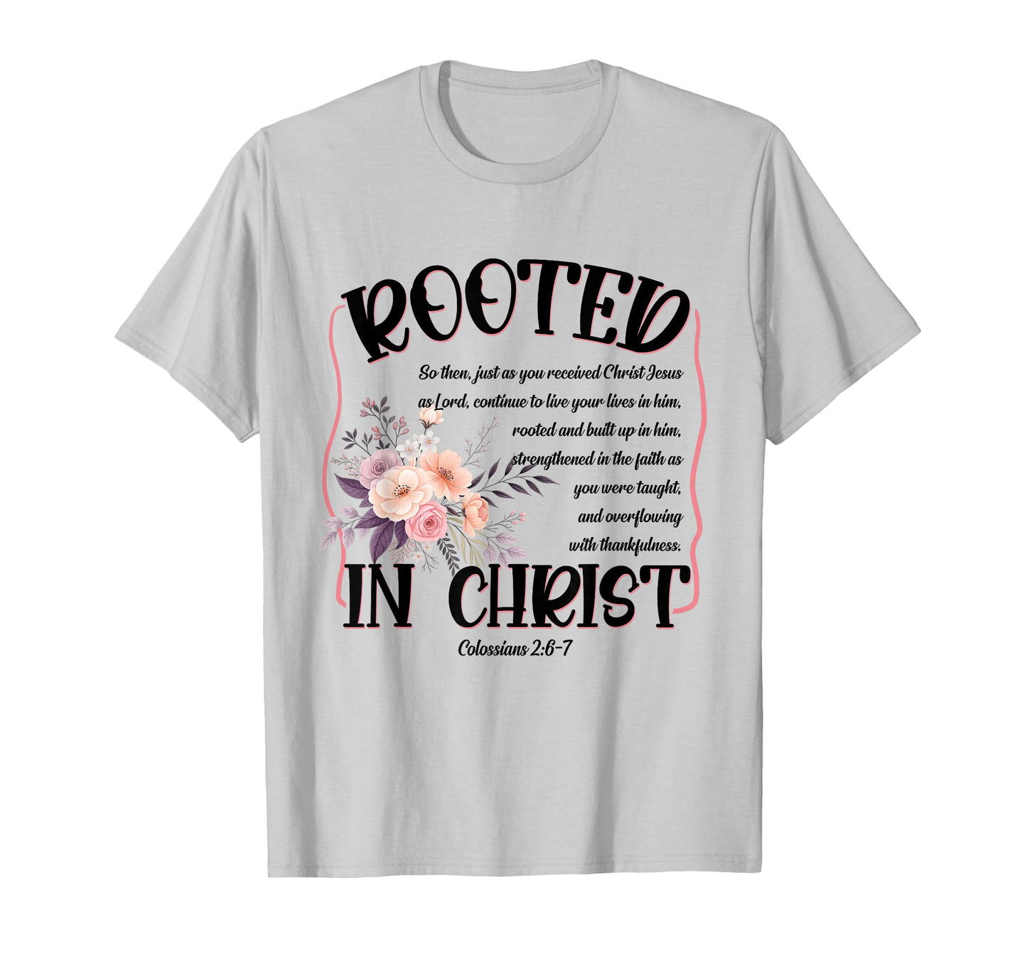 Rooted in Christ Preppy Floral Jesus Christian Faith Based T-Shirt