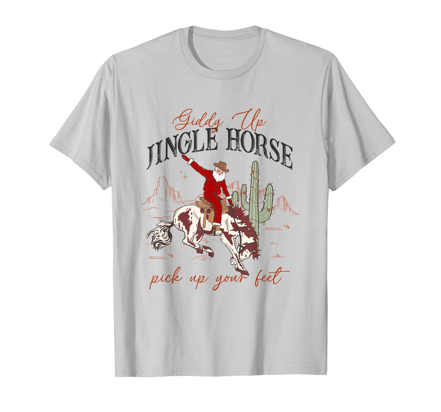 Giddy Up Jingle Horse Pick Up Your Feet Santa Cactus Xmas T-Shirt