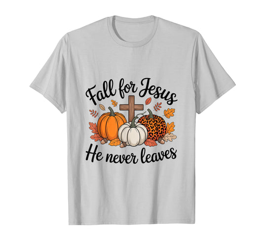 Fall for Jesus He Never Leaves Pumpkin Autumn Thanksgiving T-Shirt