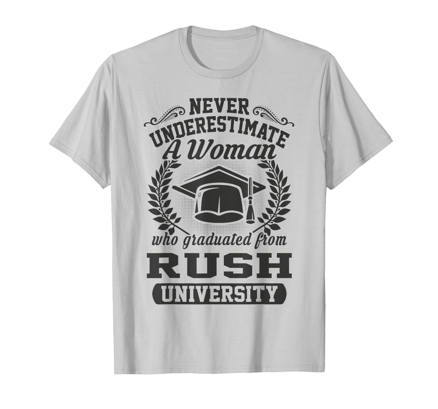 A Woman Who Graduated From Rush University T-Shirt