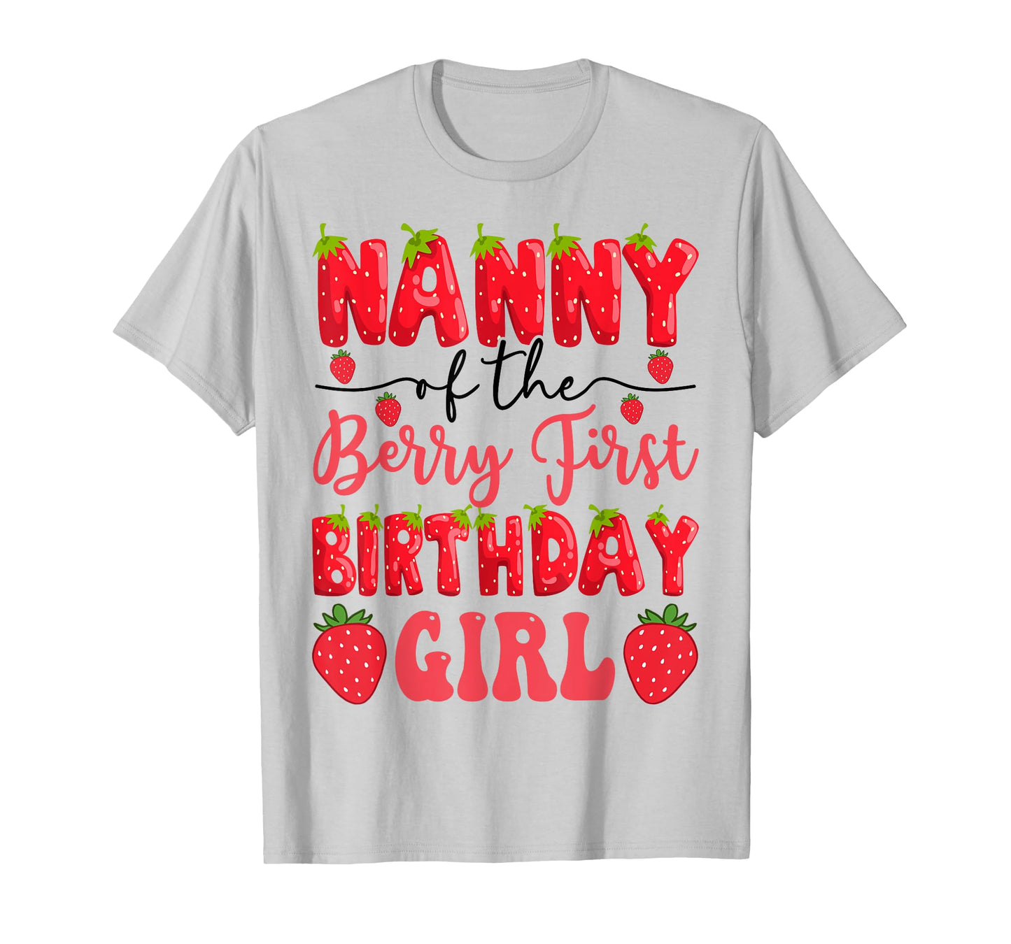 Nanny Of The Berry First Birthday Girl Strawberry Lover T-Shirt
