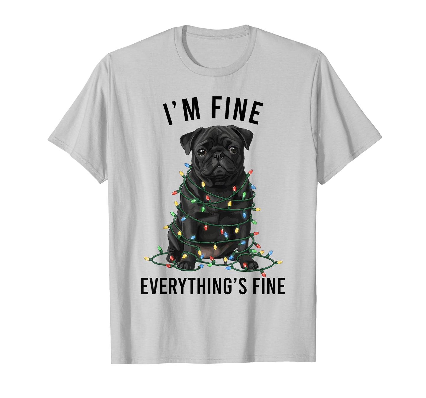 Black Pug Christmas I'm Fine Everything is Fine T-Shirt