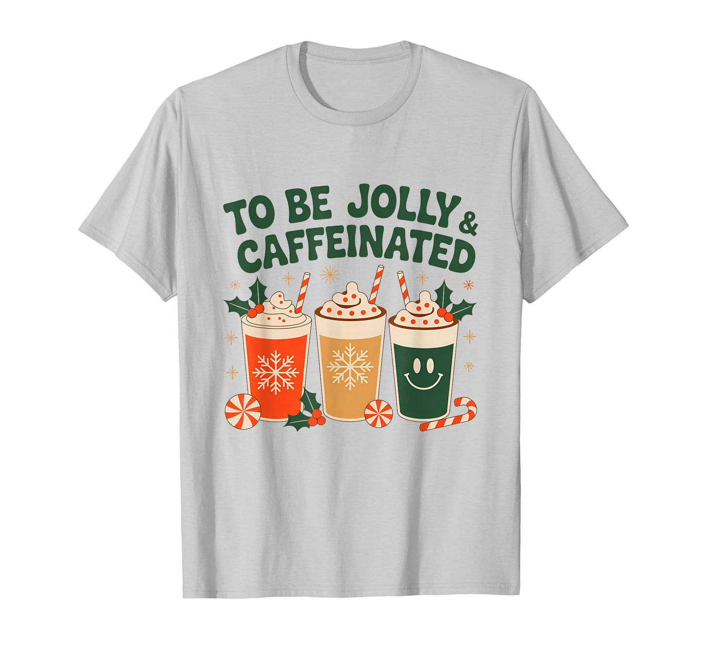 to Be Jolly & Caffeinated Holiday Coffee T-Shirt