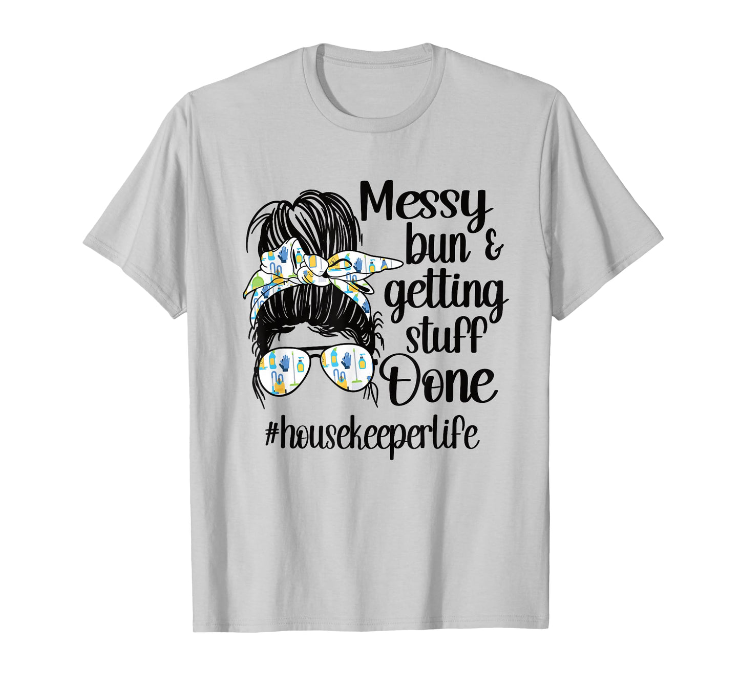 Housekeeper Life Messy Bun Cleaning Housekeeping T-Shirt Small