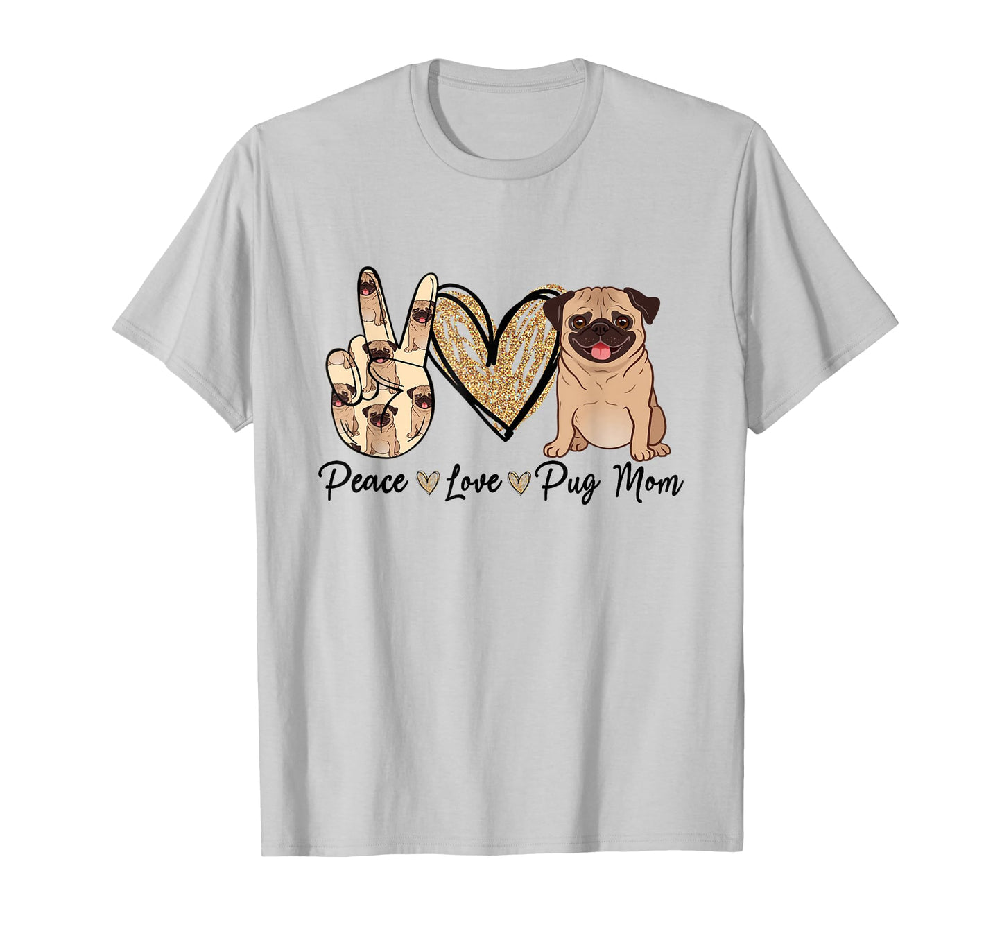 Peace Love Pug Mom Funny Dog Mom Puppy Lover Mother's Day T-Shirt
