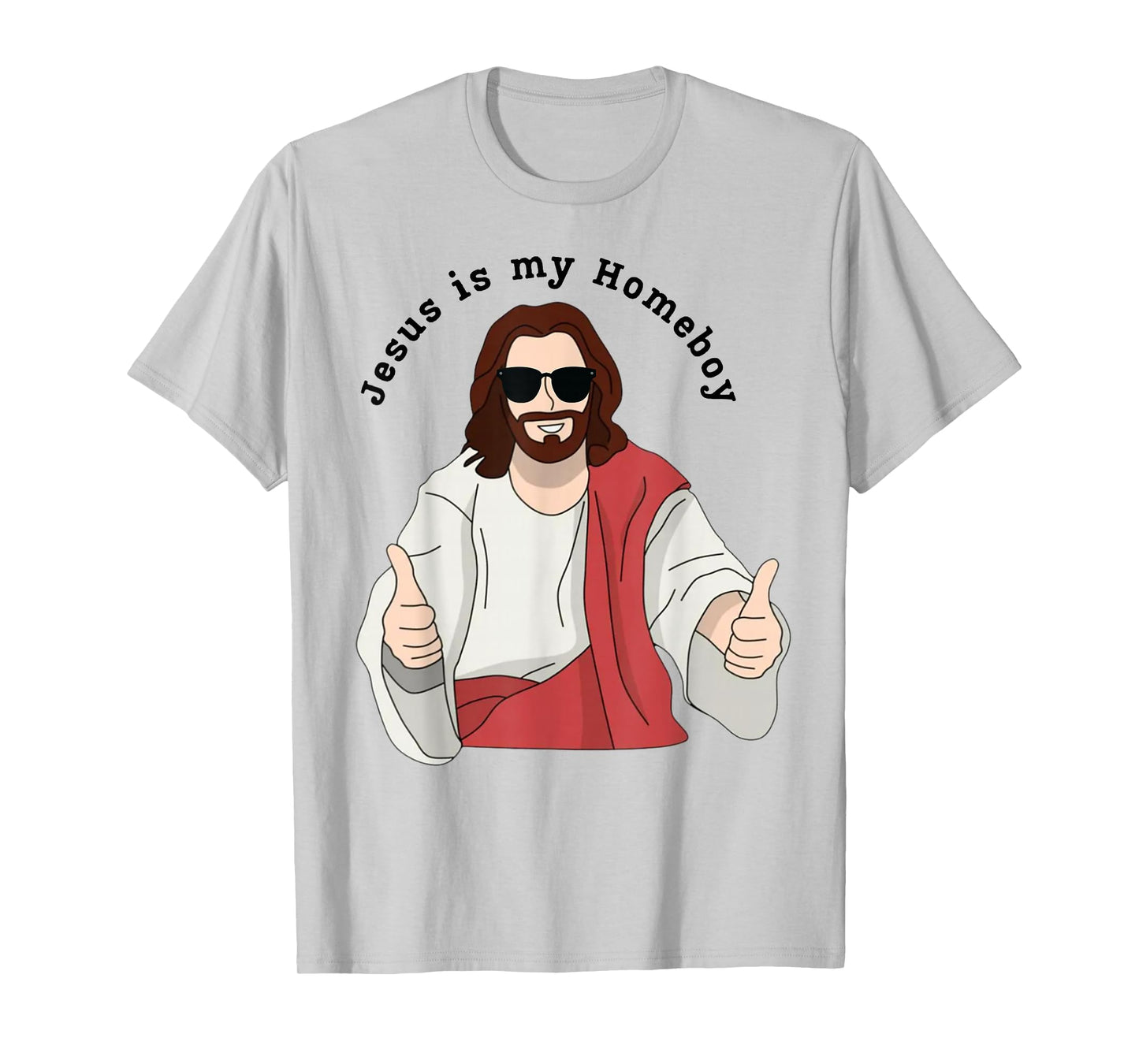 Jesus is My Homeboy Funny Christian T-Shirt