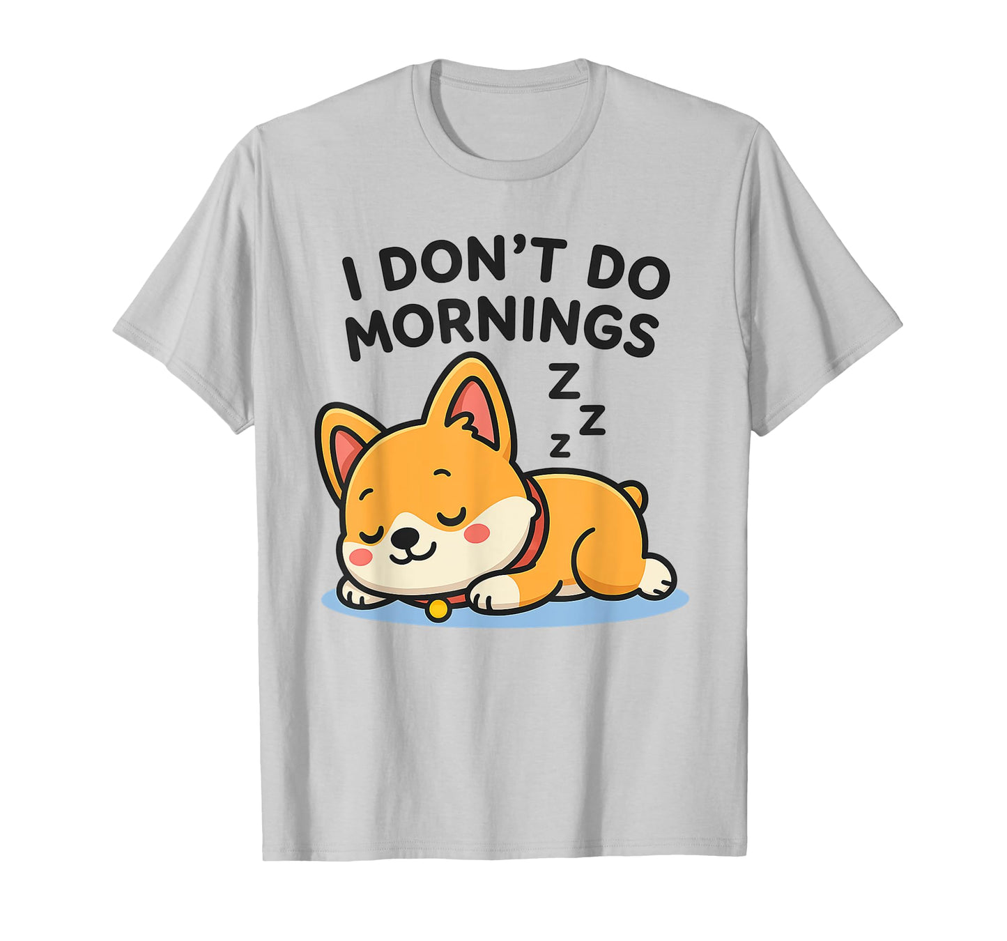 I Don't Do Mornings Funny Dog Sleeping T-Shirt