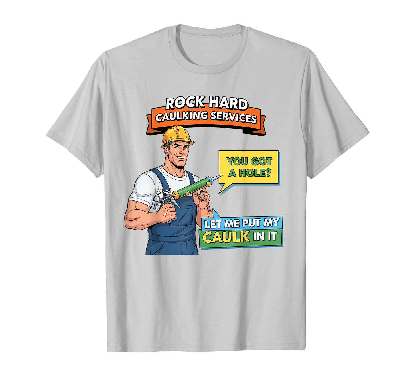 Funny Caulking Services Humor for Adults and Men Pinup T-Shirt