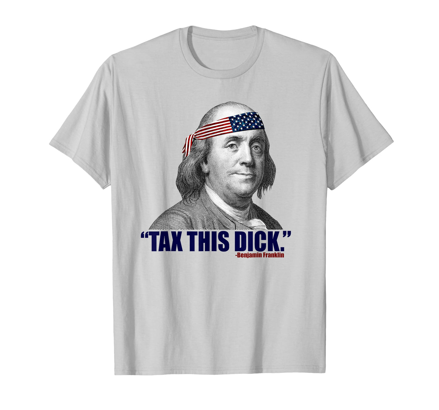 Republican Libertarian Tax This Dick Benjamin Franklin T-Shirt