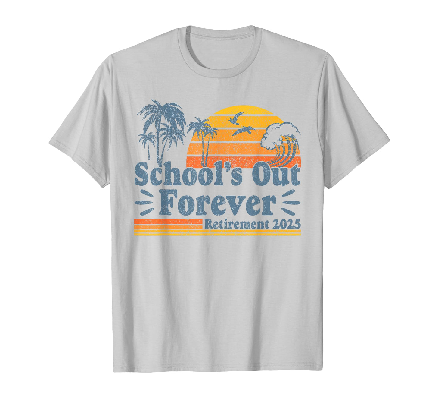 Vintage School's Out Forever Retirement 2025 Teachers T-Shirt
