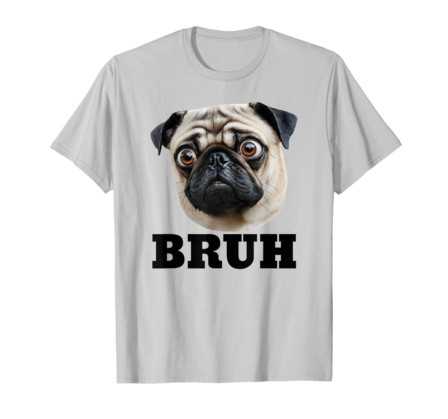 Funny Pug Bruh Silly Puppy Dog Lover T-Shirt