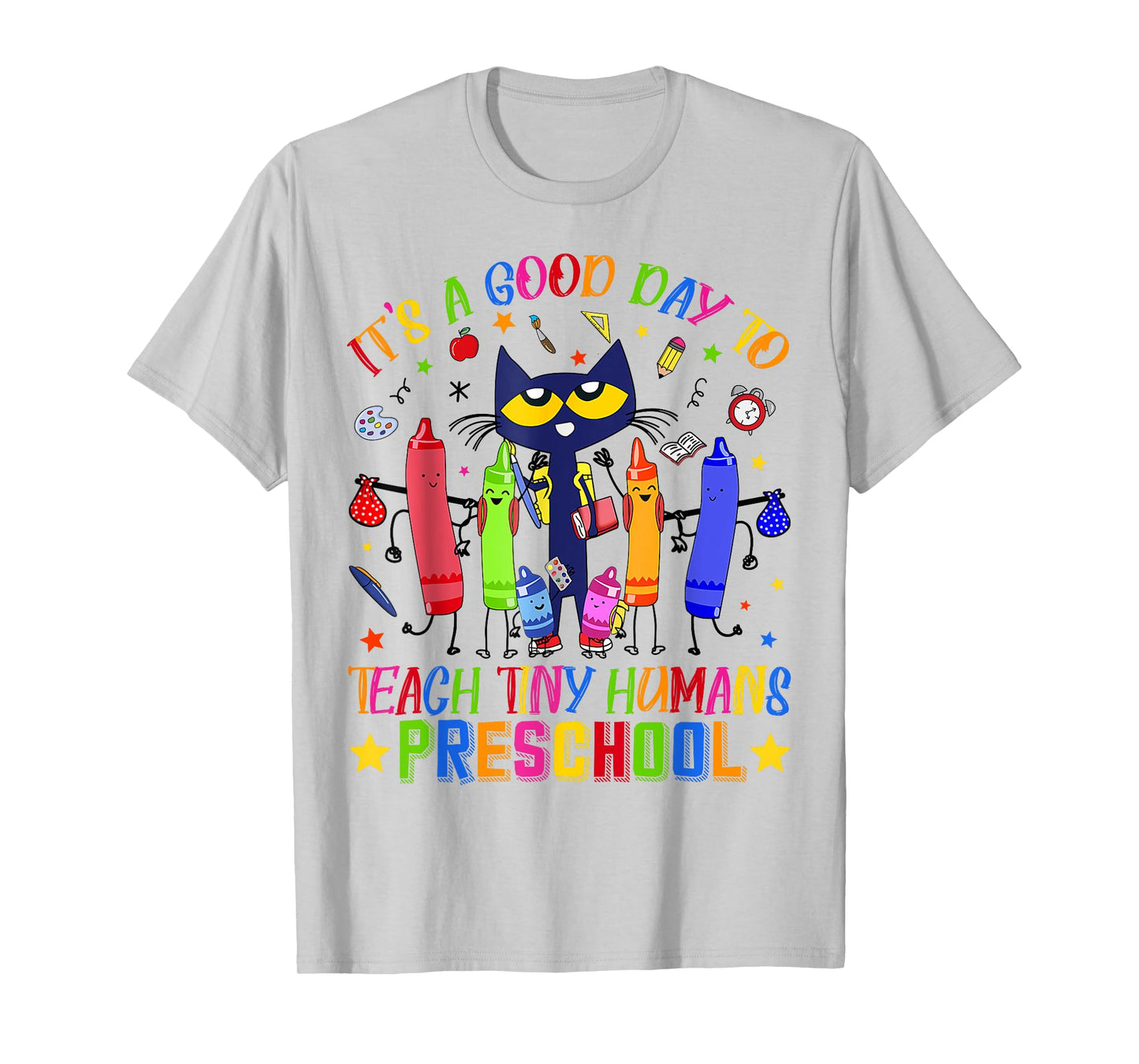 It's A Good Day To Teach Tiny Humans Preschool Cat Teacher T-Shirt