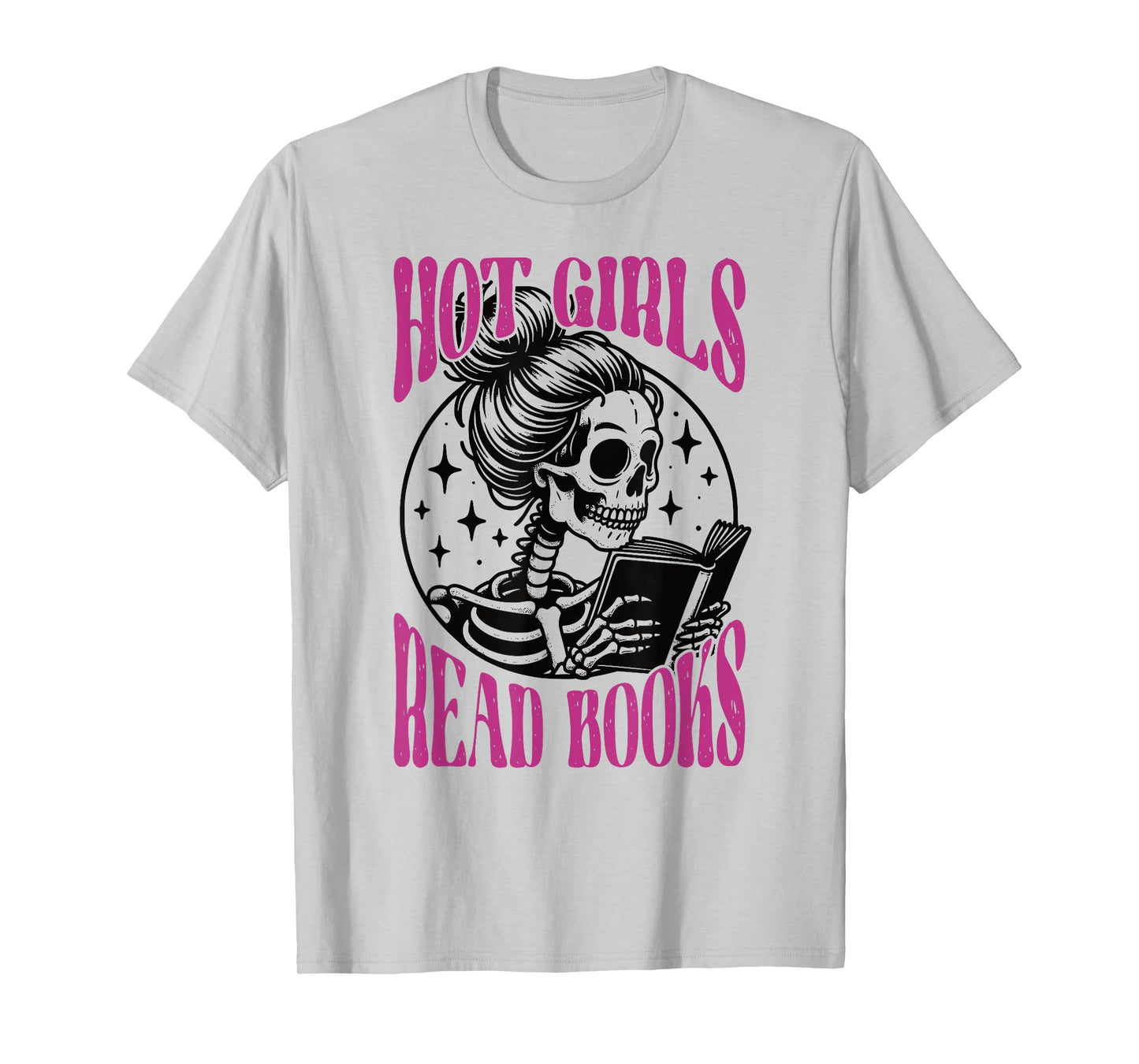 Hot Girls Read Books Skeleton Funny Book Reader T-Shirt
