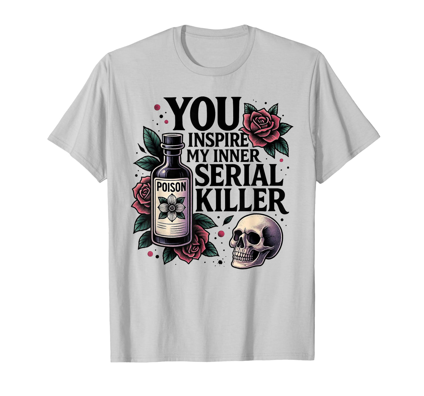 You Inspire My Inner Serial Killer - Spooky Season T-Shirt