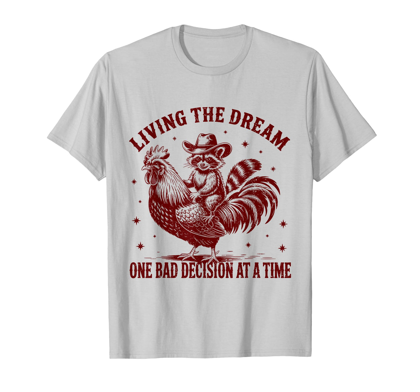 Living The Dream One Bad Decision At a Time Raccoon Cowboy T-Shirt