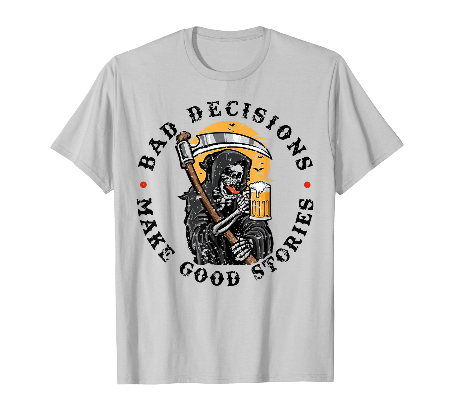 Bad Decisions Make Good Stories T-Shirt
