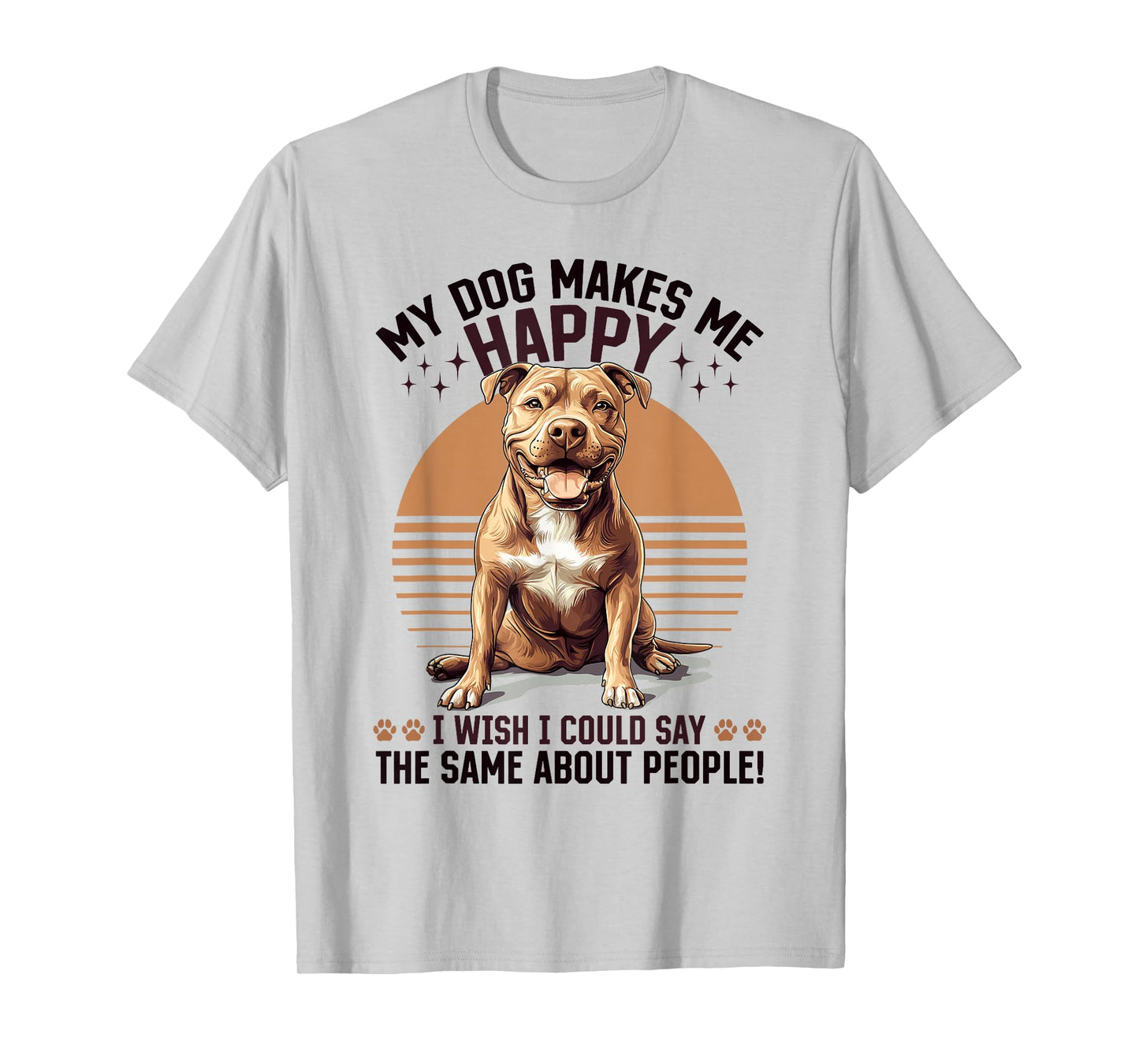 Pitbull Terrier Dog Breed My Dog Makes me Happy I Wish i T-Shirt