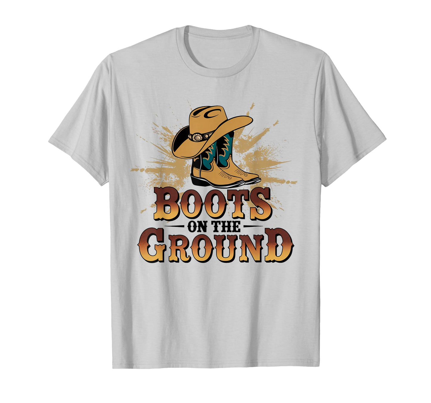 Boots On The Ground Western Cowboy Rodeo Country T-Shirt