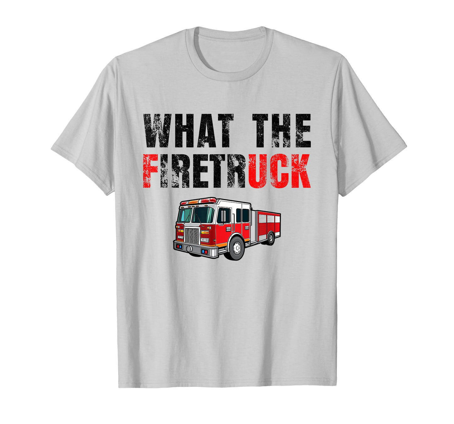What the Firetruck Funny Firefighter Fire Rescuer Gift T-Shirt