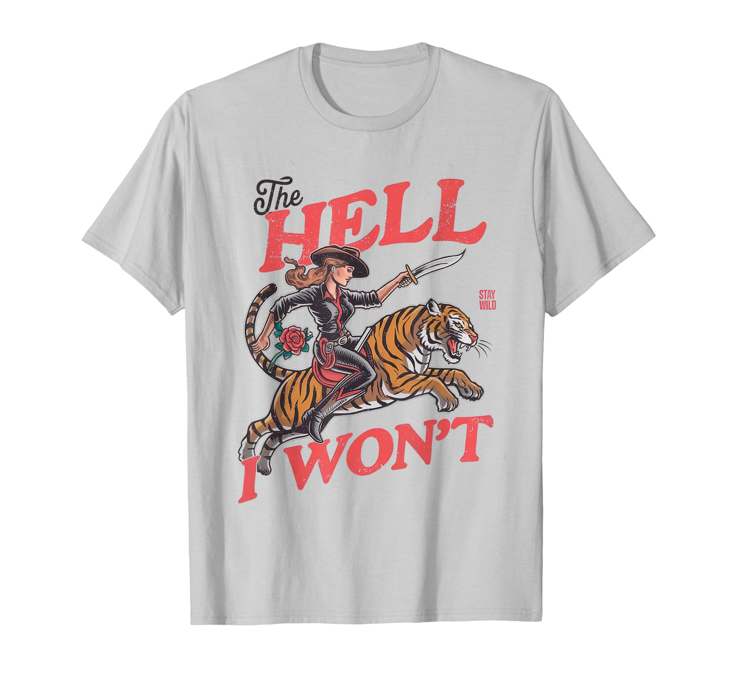 Retro Cowgirl Tiger Shirt The Hell I Won't Western Rodeo T-Shirt