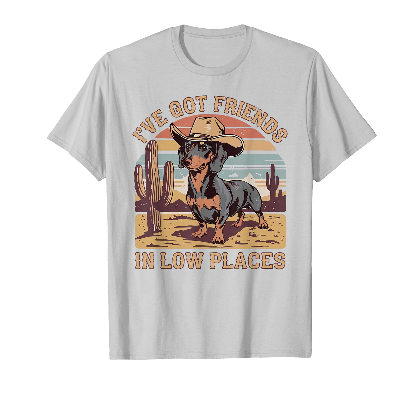 I've Got Friends in Low Places Funny Dachshund Wiener Dog T-Shirt
