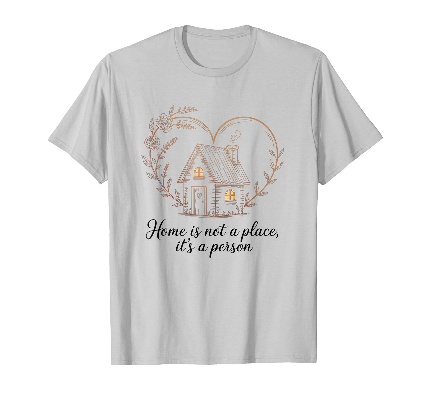 Home is Not a Place It’s a Person Love Husband Wife Men T-Shirt