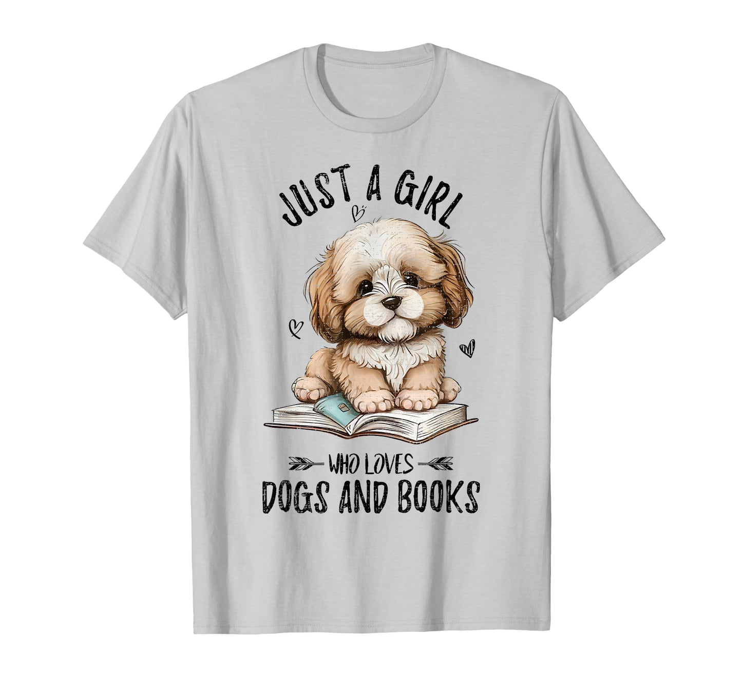Just A Girl Who Loves Dogs and Books, Puppy Pet Art Lover T-Shirt