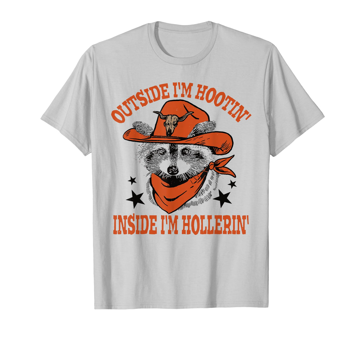 Raccoon Outside I'm Hootin' Inside I'm Hollerin' T-Shirt