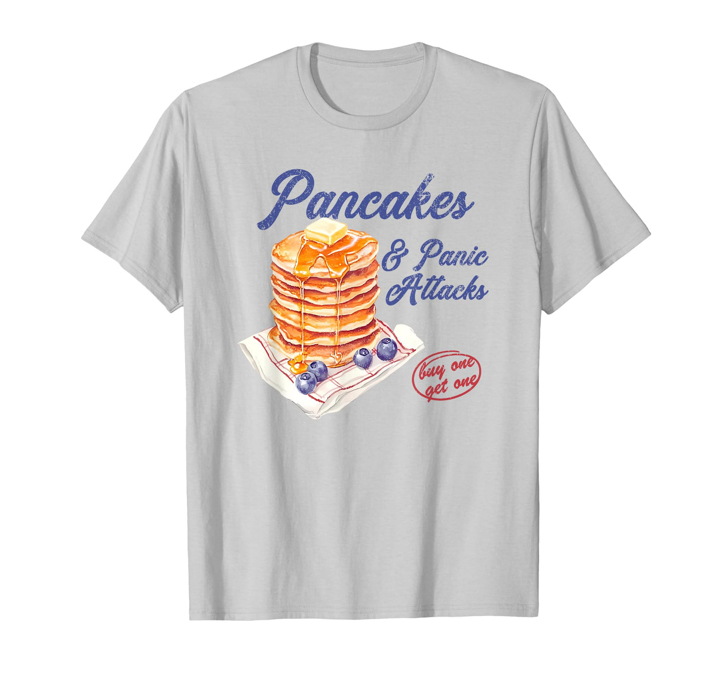 pancakes and panic attacks T-Shirt