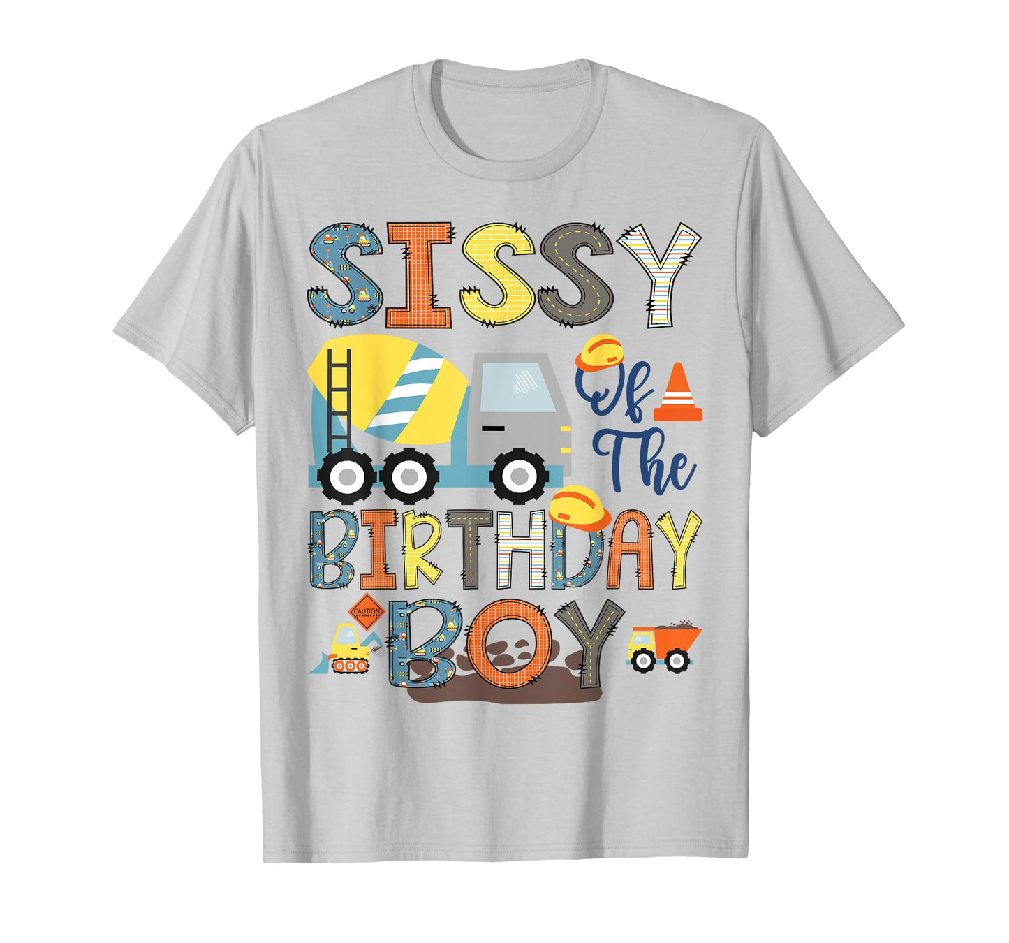 Sissy Of The Birthday Boy Construction Worker Bday Party T-Shirt