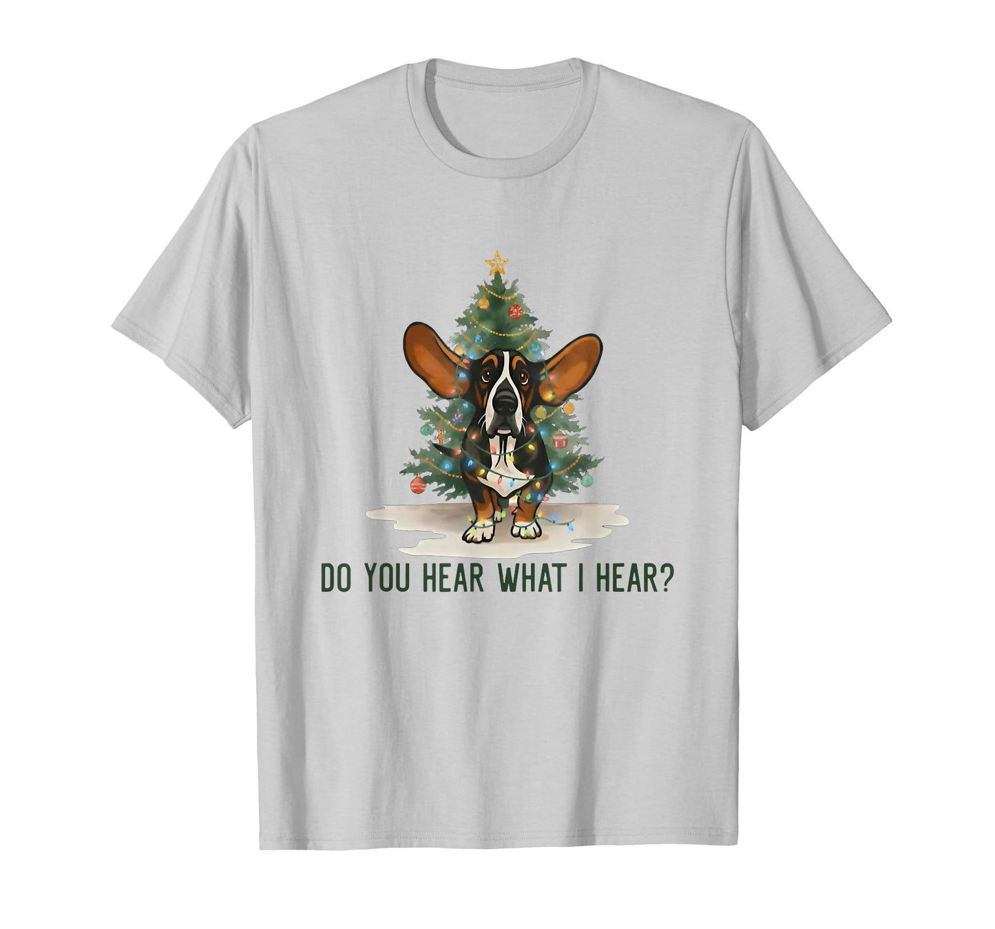 Do You Hear What I Hear Funny Basset Hound Dog T-Shirt