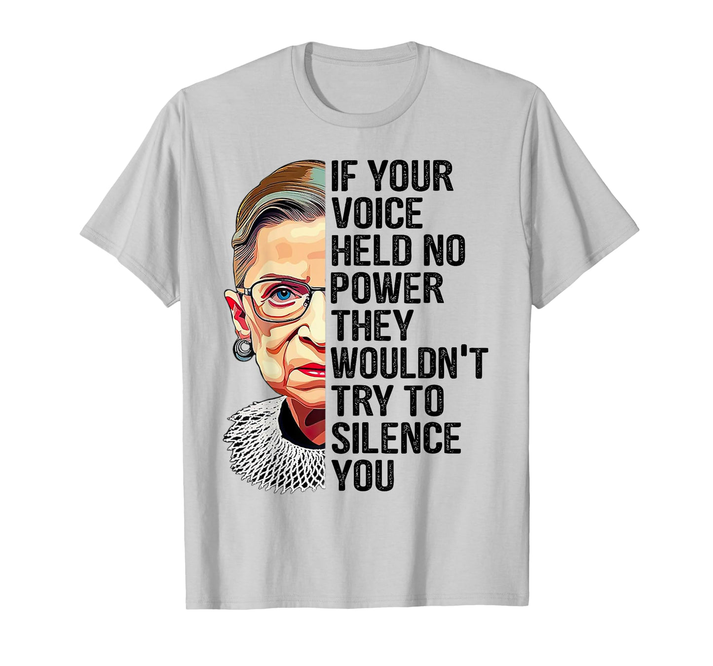 If Your Voice Held No Power They Wouldn't Try To Silence You T-Shirt