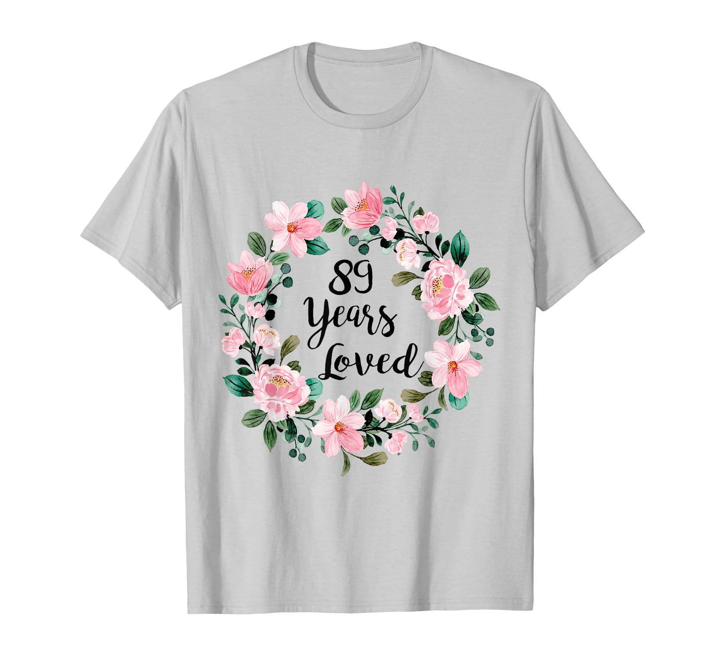 89 Years Loved Men Women 89 Years Old Cool 89th Birthday T-Shirt