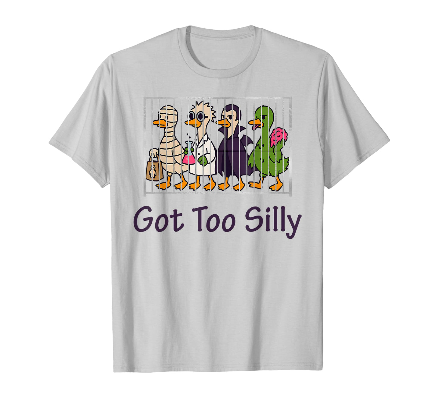 Got Too Silly Goose Funny Goose Pun Humor T-Shirt